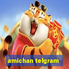 amichan telgram